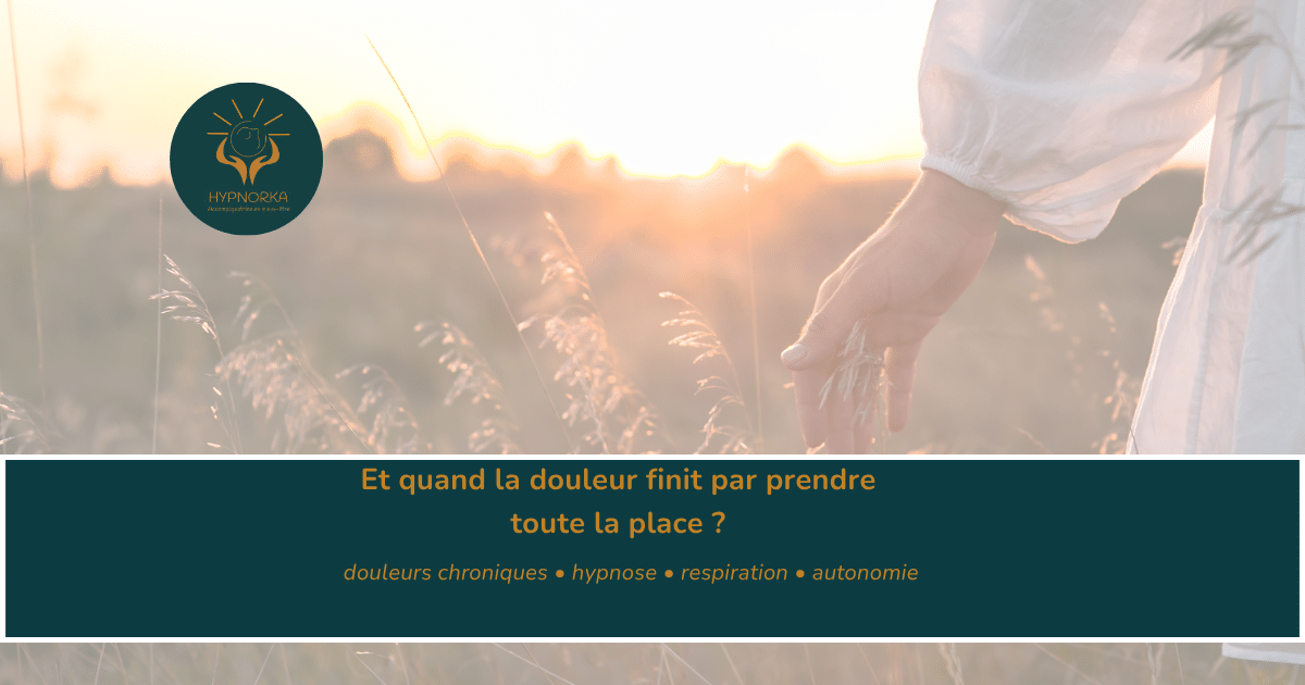 Accompagnement émotionnel de la douleur chronique chez HypnOrka à Yffiniac