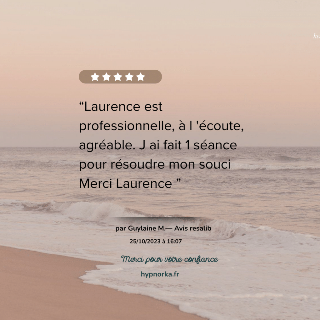 Avis de Guylaine M. après une séance : elle décrit Laurence comme professionnelle, à l’écoute et agréable.
