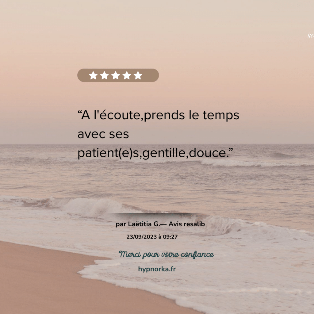 Avis de Laëtitia G. : elle apprécie l’écoute, la douceur et le temps que Laurence lui accorde.