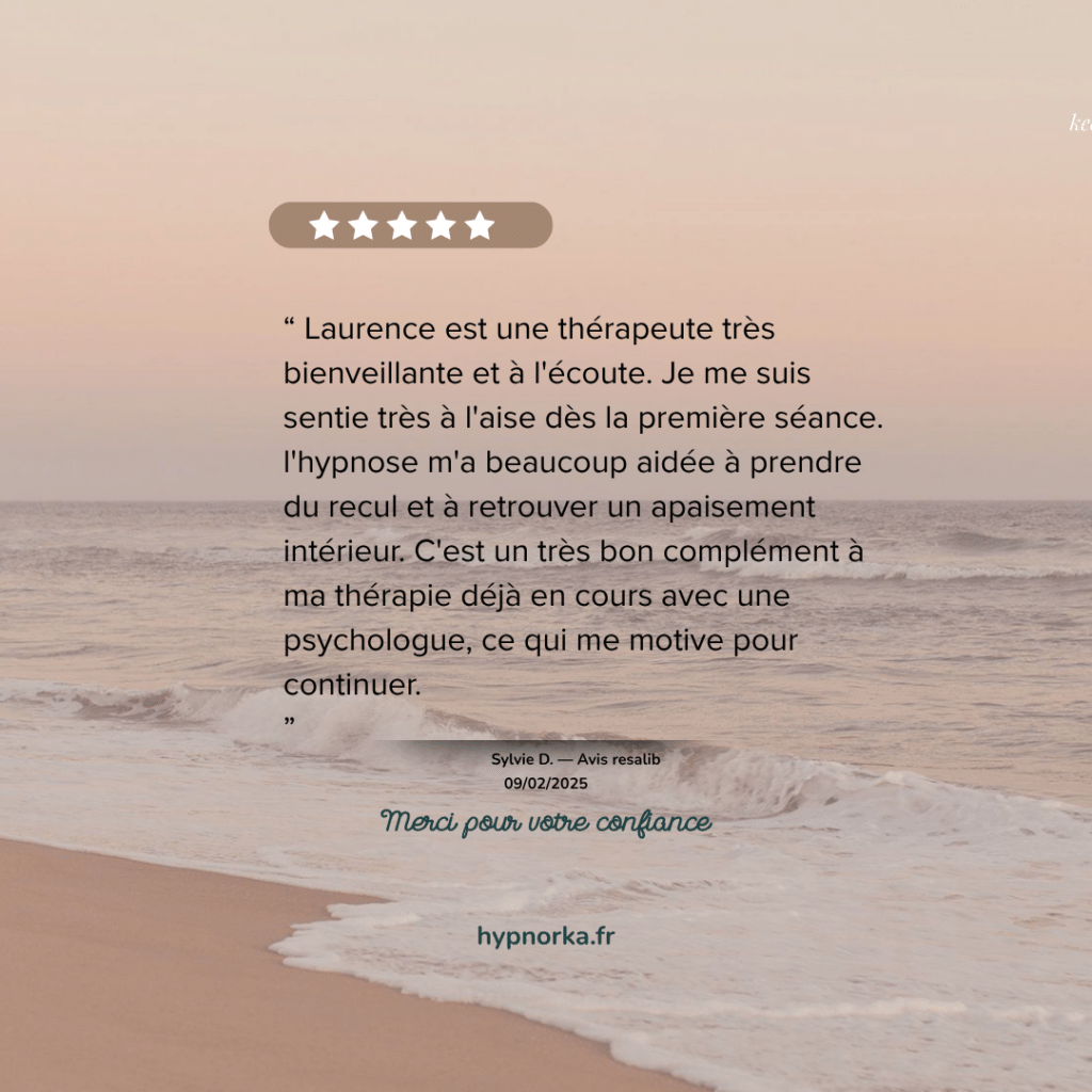 Avis de Sylvie sur l’écoute de Laurence et son expérience de l’hypnose en complément d’un suivi psychologique.